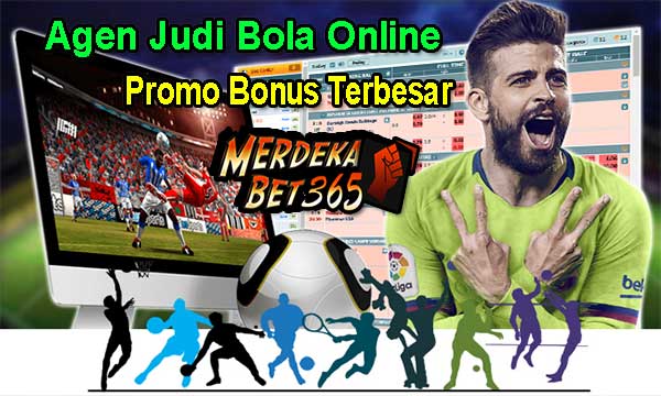Merdekabet365 Agen Judi Bola Online Promo Bonus Terbesar